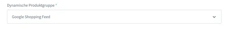 Shopware 6 dynamische Produktgruppe fuer Google Feed